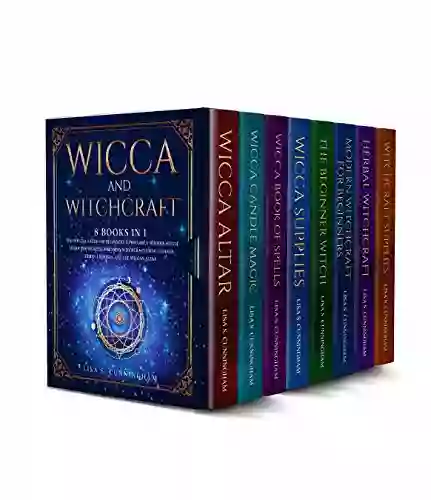 Wicca and Witchcraft: 8 IN 1: The Official Guide for Beginners to Become a Modern Witch Learn the Secrets of Modern Witchcraft Using Candles Herbs Crystals and the Wiccan Altar