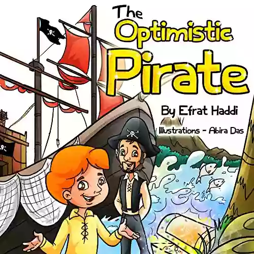 THE OPTIMISTIC PIRATE (A Preschool Bedtime Picture For Children Ages 3 8 White Collection 7)