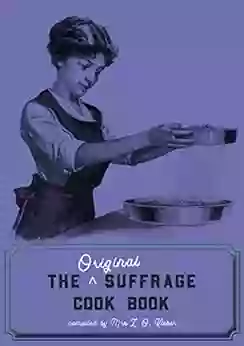 The Original Suffrage Cookbook Cheryl Robson