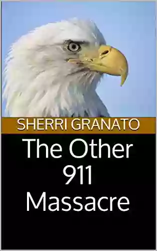 The Other 911 Massacre Sherri Granato