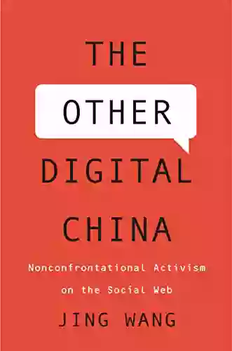 The Other Digital China: Nonconfrontational Activism On The Social Web