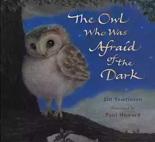 The Owl Who Was Afraid Of The Dark: As Read By HRH The Duchess Of Cambridge On CBeebies Bedtime Stories (Jill Tomlinson S Favourite Animal Tales)