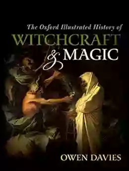 The Oxford Illustrated History Of Witchcraft And Magic