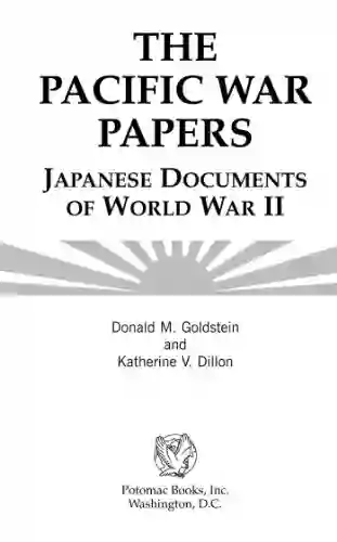 The Pacific War Papers: Japanese Documents of World War II