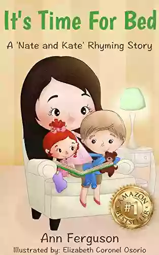 It S Time For Bed: *Perfect Bedtime Story For Babies And Toddlers Ages 0 3 (Nate And Kate Rhyming 1)