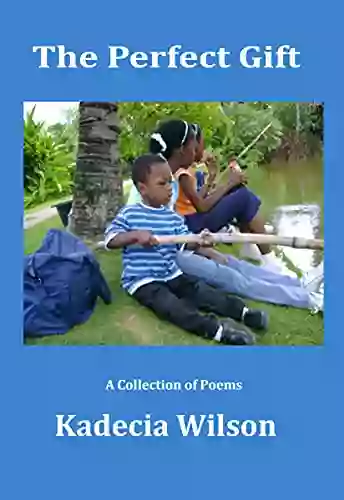 THE PERFECT GIFT: A Collection of Poems