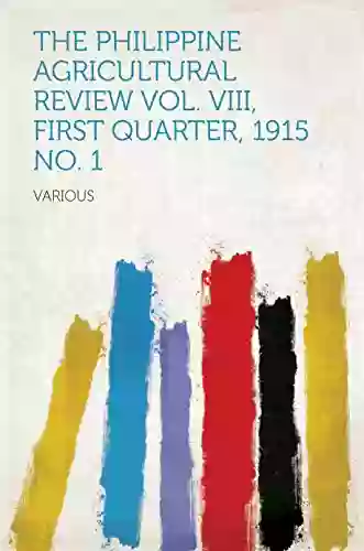 The Philippine Agricultural Review Vol VIII First Quarter 1915 No 1