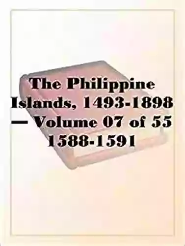 The Philippine Islands 1493 1898 Martha Johnson