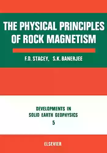 The Physical Principles Of Rock Magnetism (Developments In Solid Earth Geophysics)