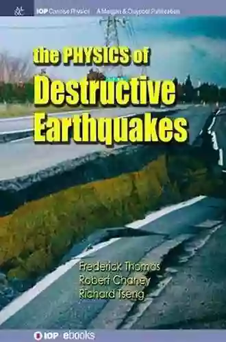 The Physics of Destructive Earthquakes (Iop Concise Physics)