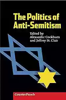 The Politics Of Anti Semitism Jeffrey St Clair