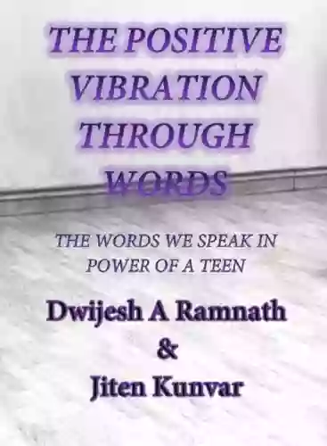 The Positive Vibration Through Words: The Words We Speak In Power Of A Teen