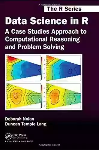 Data Science In R: A Case Studies Approach To Computational Reasoning And Problem Solving (Chapman Hall/CRC The R Series)