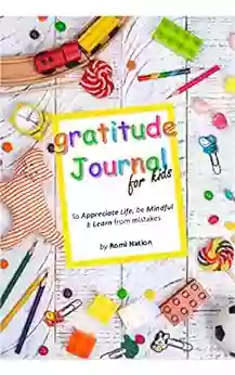 gratitude journal for kids: a journal to teach gratitude mindfulness and to learn from mistakes Cute wood train cat legos heart lollipop clock candies design