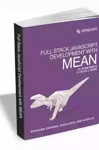 Full Stack JavaScript Development With MEAN: MongoDB Express AngularJS And Node JS