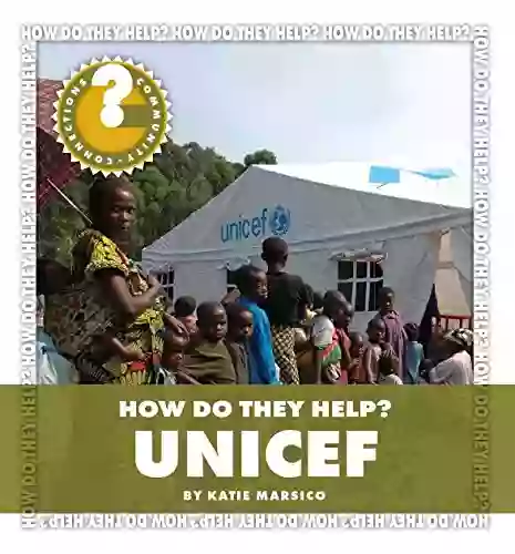 UNICEF (Community Connections: How Do They Help?)