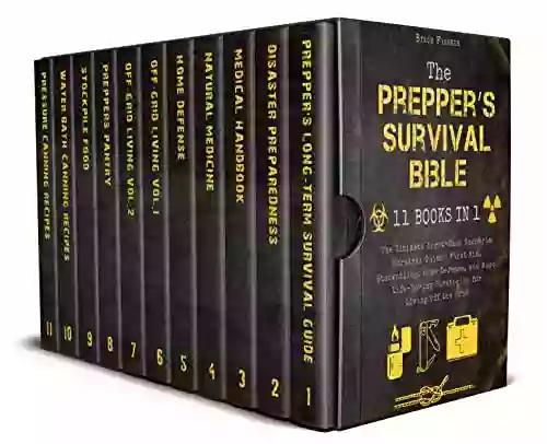 The Prepper S Survival Bible: 11 In 1 The Ultimate Worst Case Scenario Survival Guide First Aid Stockpiling Home Defense And More Life Saving Strategies For Living Off The Grid