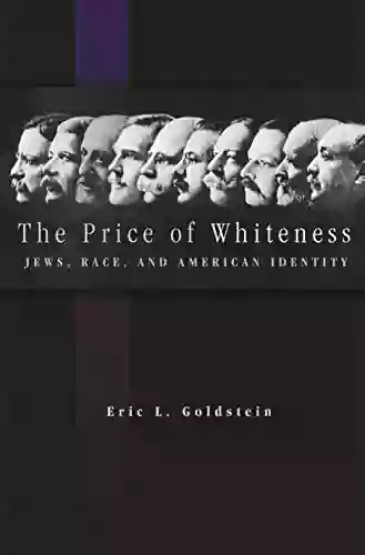 The Price Of Whiteness: Jews Race And American Identity