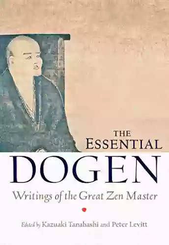 The Essential Dogen: Writings Of The Great Zen Master