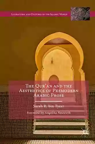 The Qur An And The Aesthetics Of Premodern Arabic Prose (Literatures And Cultures Of The Islamic World)