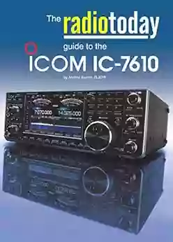 The Radio Today guide to the Icom IC 7610 (Radio Today guides)