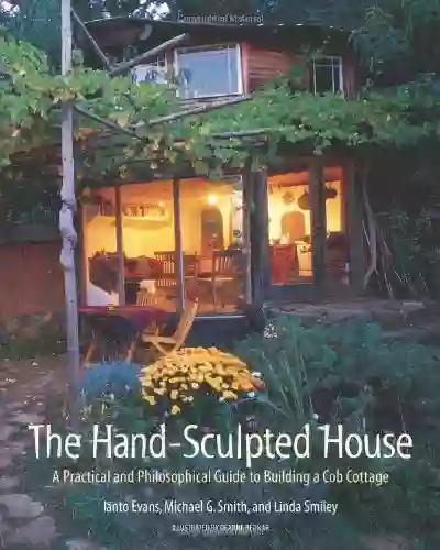 The Hand Sculpted House: A Practical And Philosophical Guide To Building A Cob Cottage: The Real Goods Solar Living