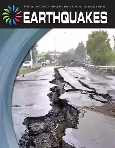 Earthquakes (21st Century Skills Library: Real World Math)