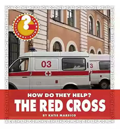 The Red Cross (Community Connections: How Do They Help?)