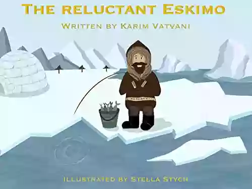 The Reluctant Eskimo Karim Vatvani