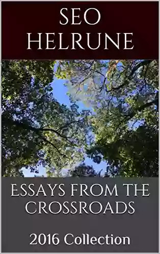 Essays From The Crossroads: 2016 Collection