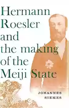 Hermann Roesler And The Making Of The Meiji State