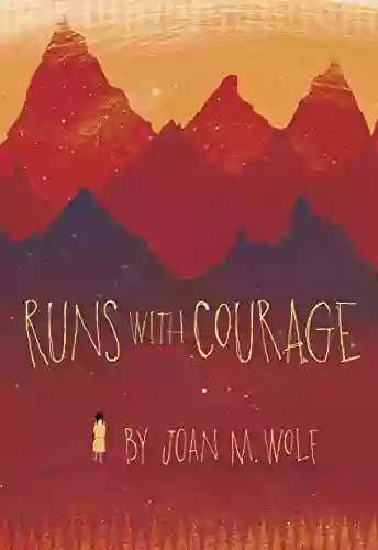 Runs With Courage Joan M Wolf