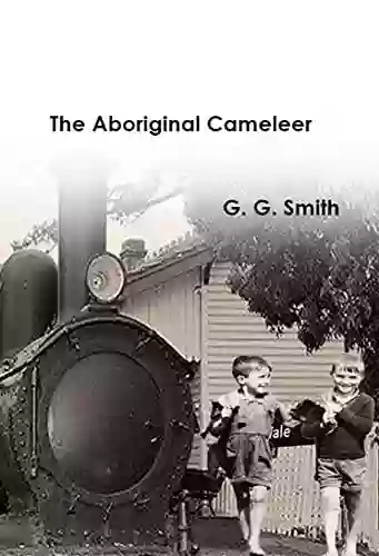 The Aboriginal Cameleer Gordon Smith