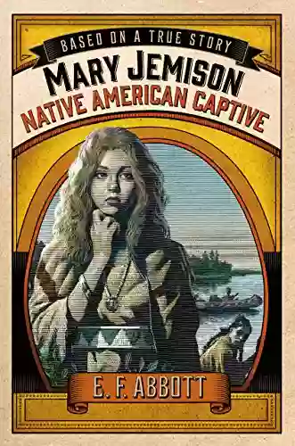 Mary Jemison: Native American Captive (Based On A True Story)