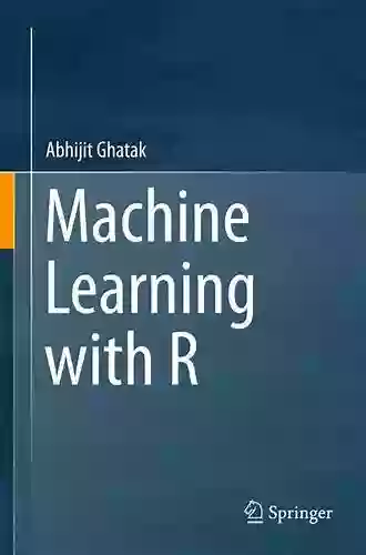 Machine Learning With R Abhijit Ghatak