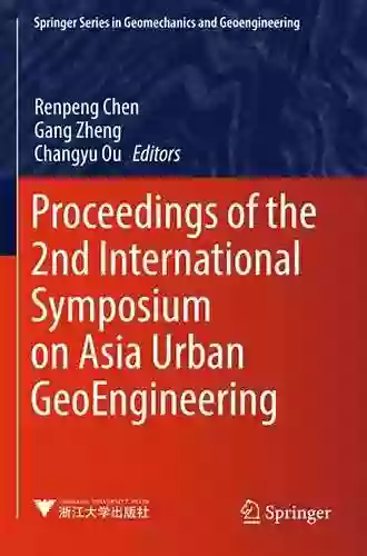 Proceedings Of The 2nd International Symposium On Asia Urban GeoEngineering (Springer In Geomechanics And Geoengineering)