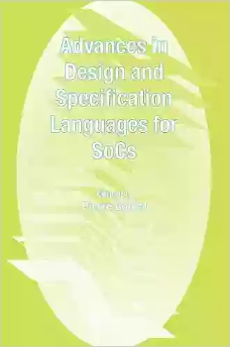 Advances In Design And Specification Languages For SoCs: Selected Contributions From FDL 04 (Chdl)