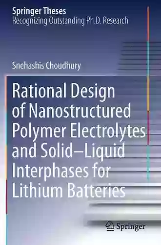 Rational Design of Nanostructured Polymer Electrolytes and Solid Liquid Interphases for Lithium Batteries (Springer Theses)