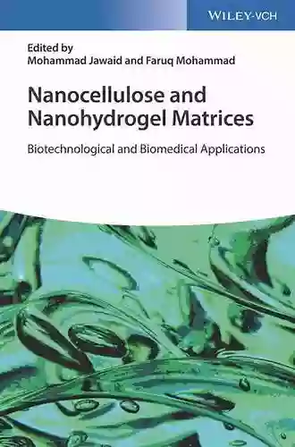 Nanocellulose And Nanohydrogel Matrices: Biotechnological And Biomedical Applications