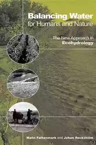 Balancing Water For Humans And Nature: The New Approach In Ecohydrology