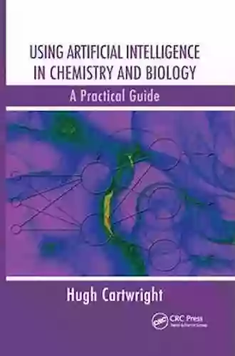 Using Artificial Intelligence In Chemistry And Biology: A Practical Guide