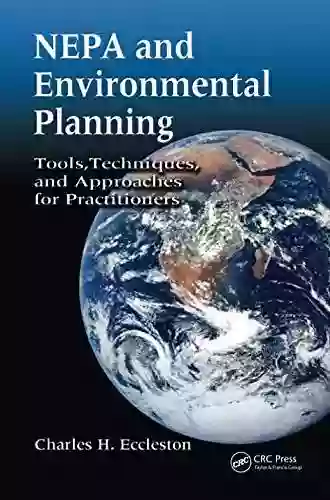 NEPA And Environmental Planning: Tools Techniques And Approaches For Practitioners