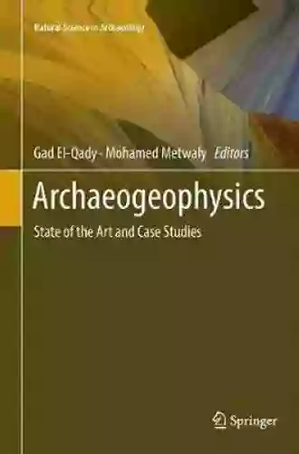 Archaeogeophysics: State Of The Art And Case Studies (Natural Science In Archaeology)