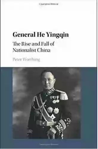 General He Yingqin: The Rise And Fall Of Nationalist China