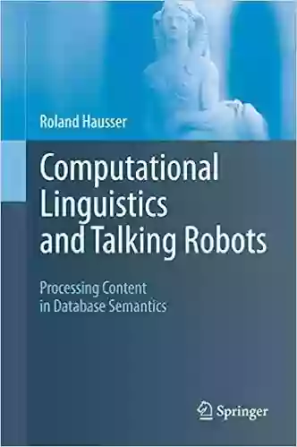 Computational Linguistics And Talking Robots: Processing Content In Database Semantics