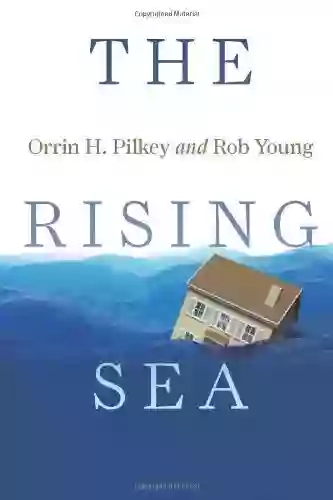 The Rising Sea Orrin H Pilkey