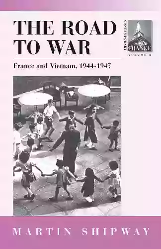 The Road To War: France And Vietnam 1944 1947 (Contemporary France 2)