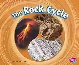 The Rock Cycle: A 4D (Cycles Of Nature)