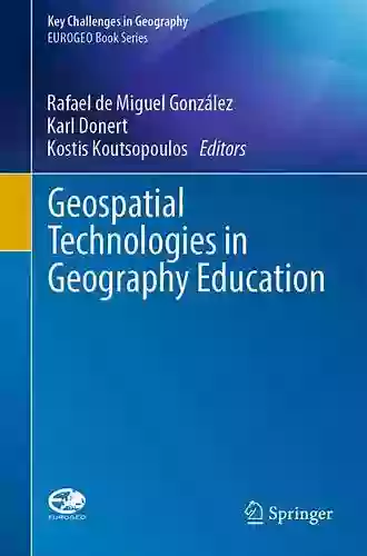 Geospatial Technologies In Geography Education (Key Challenges In Geography)