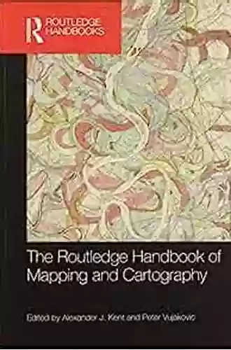 The Routledge Handbook Of Mapping And Cartography (Routledge Handbooks)